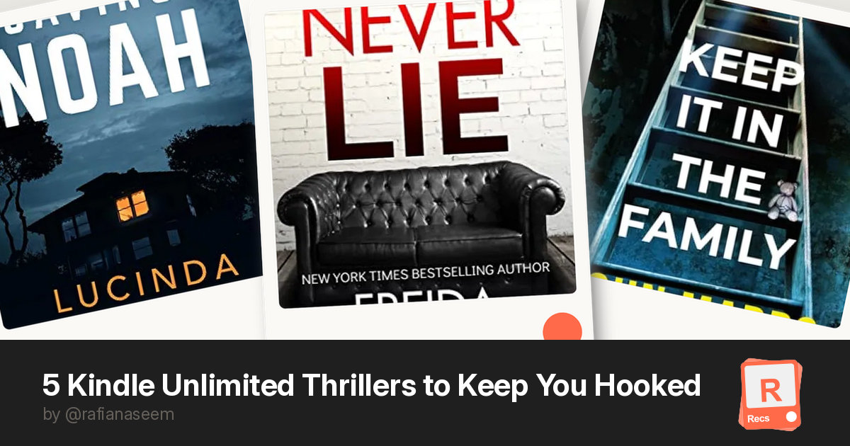 5 Kindle Unlimited Thrillers to Keep You Hooked — a Recs deck