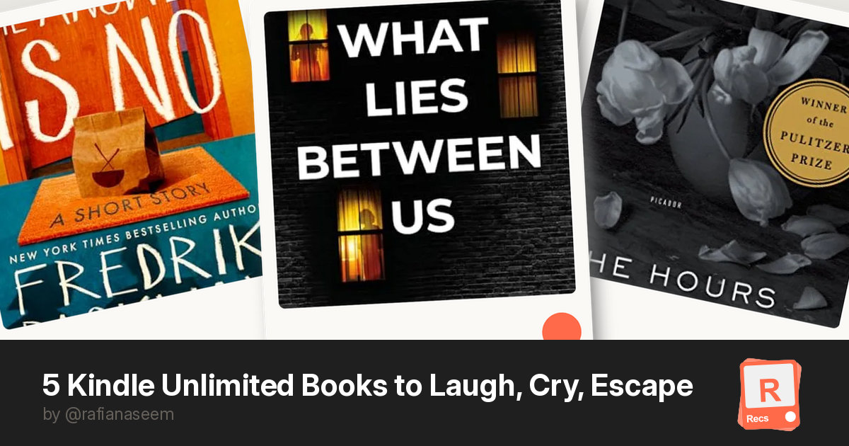 5 Kindle Unlimited Books to Laugh, Cry, Escape — a Recs deck