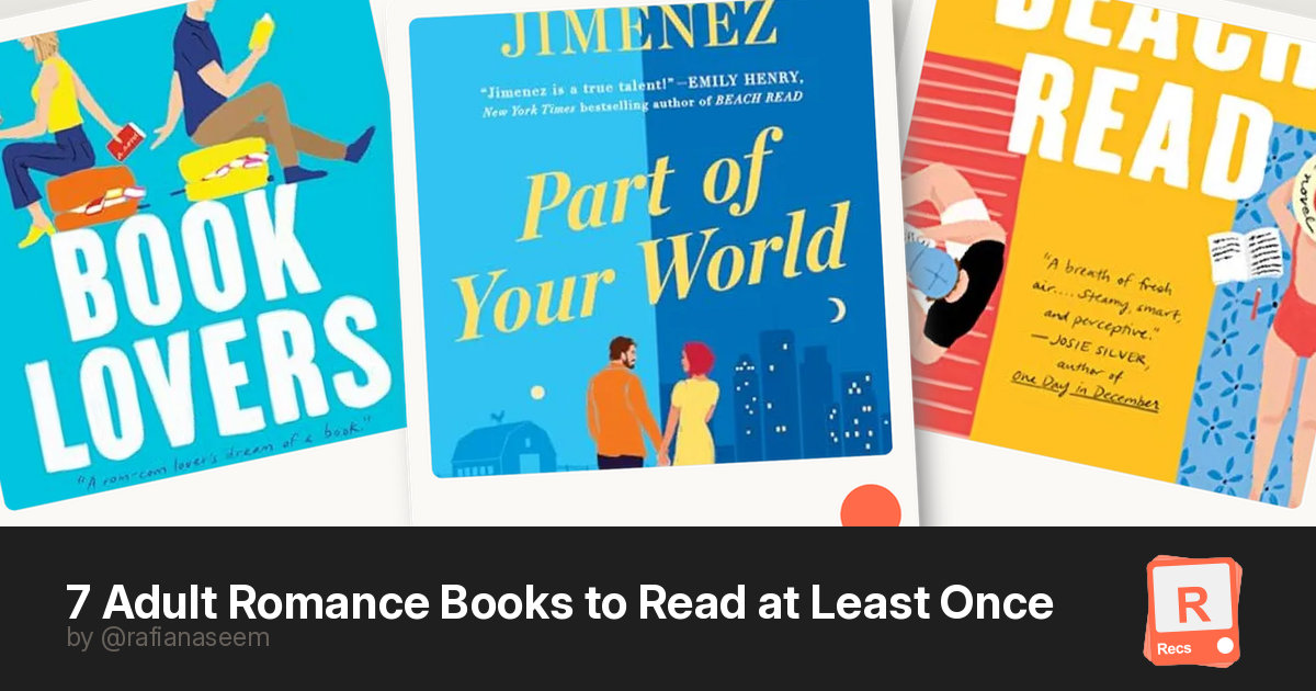 7 Adult Romance Books to Read at Least Once — a Recs deck